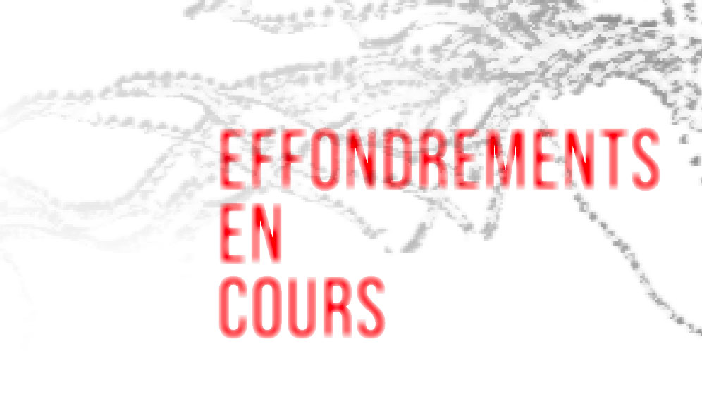Effondrements en cours